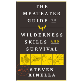 The MeatEater Guide To Wilderness Skills and Survival Book by Steven Rinella